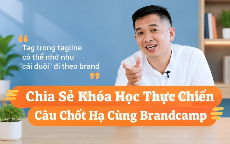 Khóa Học Thực Chiến Câu Chốt Hạ Cùng Brandcamp