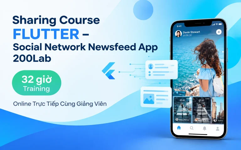 Khóa Học FLUTTER – Social Network Newsfeed App 200Lab
