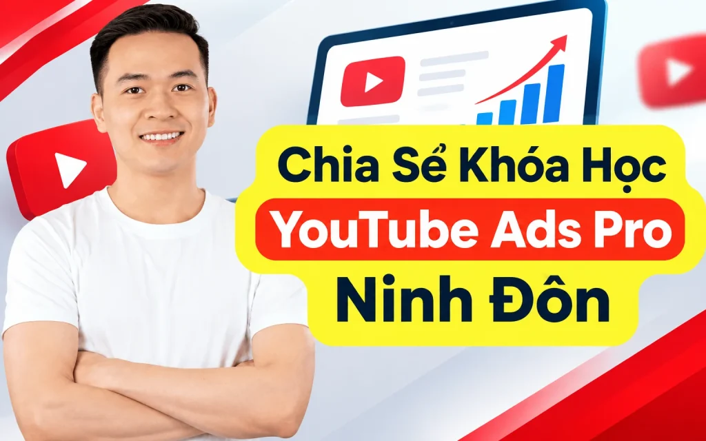 Khóa Học Online Youtube Ads Pro Ninh Đôn