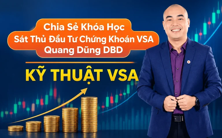 Khóa Học Sát Thủ Đầu Tư Chứng Khoán VSA Quang Dũng DBD