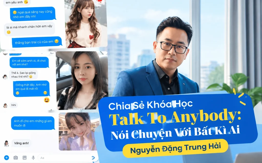 Khóa Học Talk To Anybody: Nói Chuyện Với Bất Kì Ai Nguyễn Đặng Trung Hải