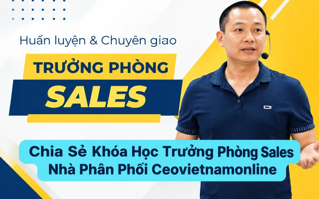 Khóa Học Trưởng Phòng Sales Nhà Phân Phối Ceovietnamonline