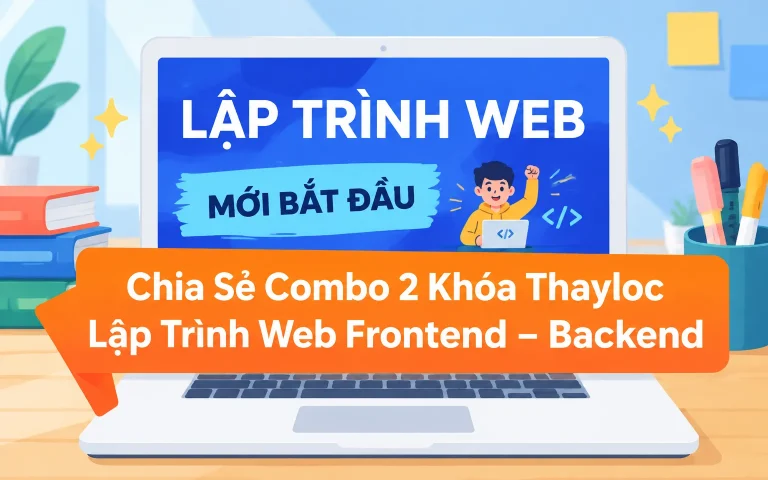 Combo 2 Khóa Thayloc Lập Trình Web Frontend – Backend