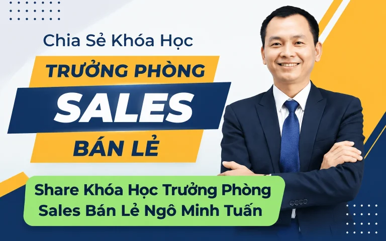 Khóa Học Trưởng Phòng Sales Bán Lẻ Ngô Minh Tuấn