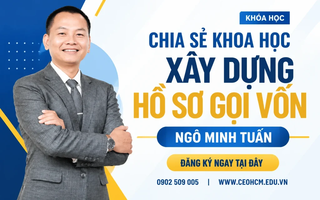 Khóa Học Xây Dựng Hồ Sơ Gọi Vốn Ngô Minh Tuấn