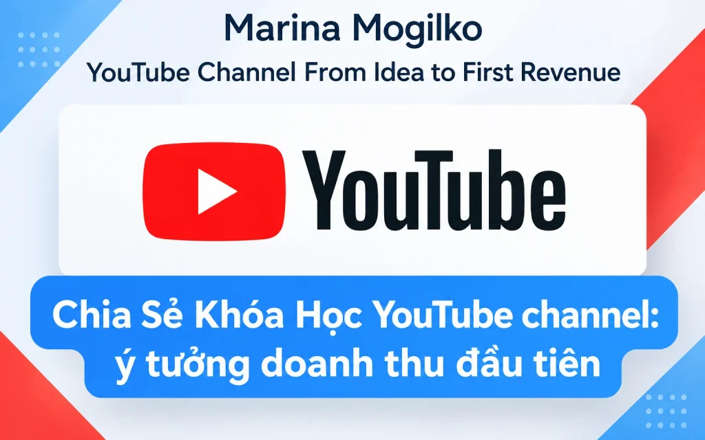 Khóa Học YouTube channel: ý tưởng doanh thu đầu tiên