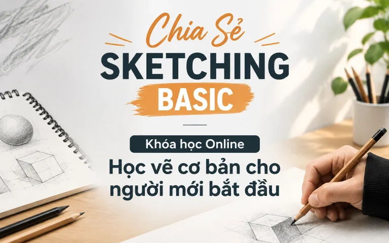 Sketching Basic – Khóa học Online Học vẽ cơ bản cho người mới bắt đầu