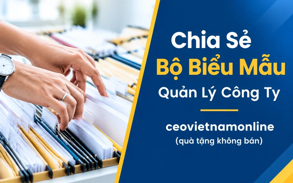 Chia Sẻ Bộ Biểu Mẫu Quản Lý Công Ty ceovietnamonline (quà tặng không bán)
