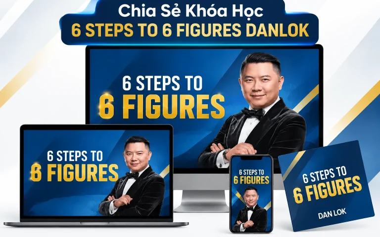 Khóa Học 6 STEPS TO 6 FIGURES DANLOK