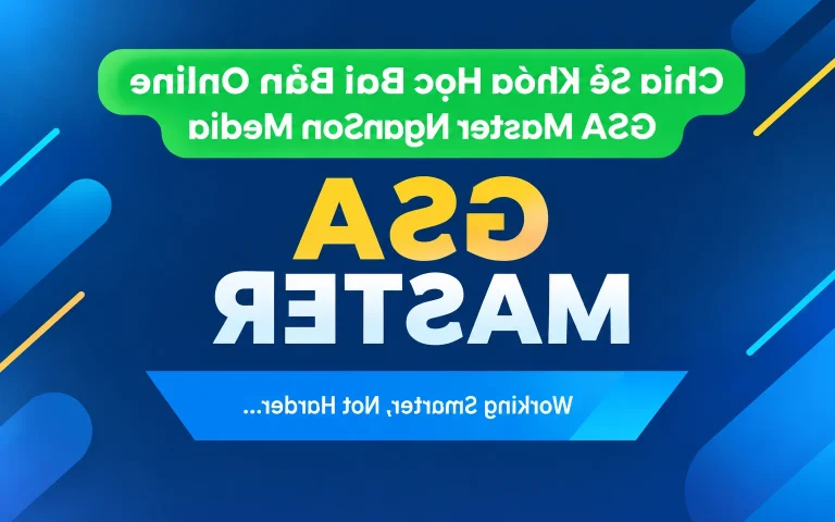 Khóa Học Bài Bản Online GSA Master NganSon Media