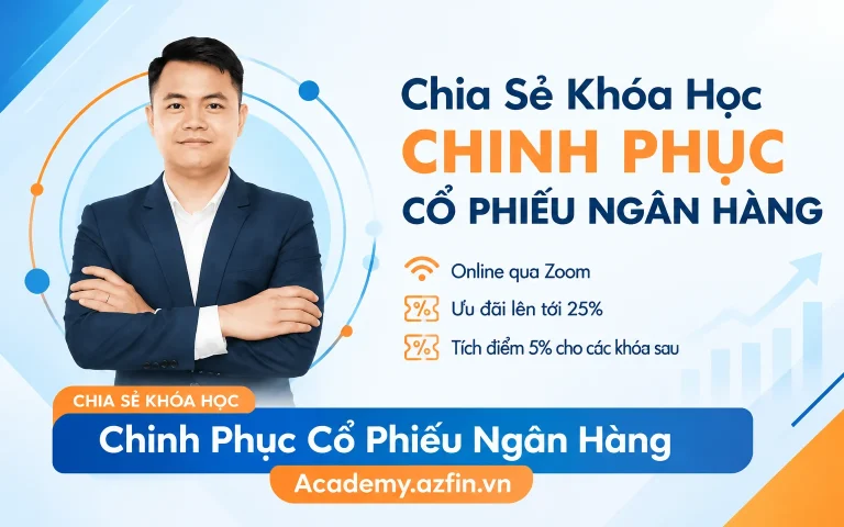 Khóa Học Chinh Phục Cổ Phiếu Ngân Hàng Academy.azfin.vn