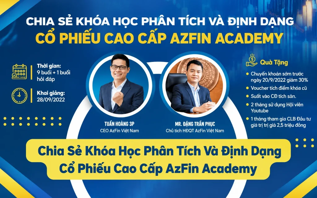 Khóa Học Phân Tích Và Định Dạng Cổ Phiếu Cao Cấp AzFin Academy