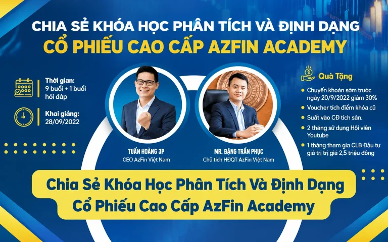 Khóa Học Phân Tích Và Định Dạng Cổ Phiếu Cao Cấp AzFin Academy