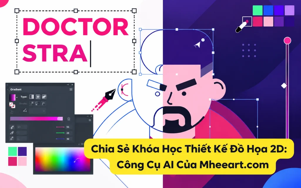 Share Khóa Học Thiết Kế Đồ Họa 2D Công Cụ AI Của Mheeart.com