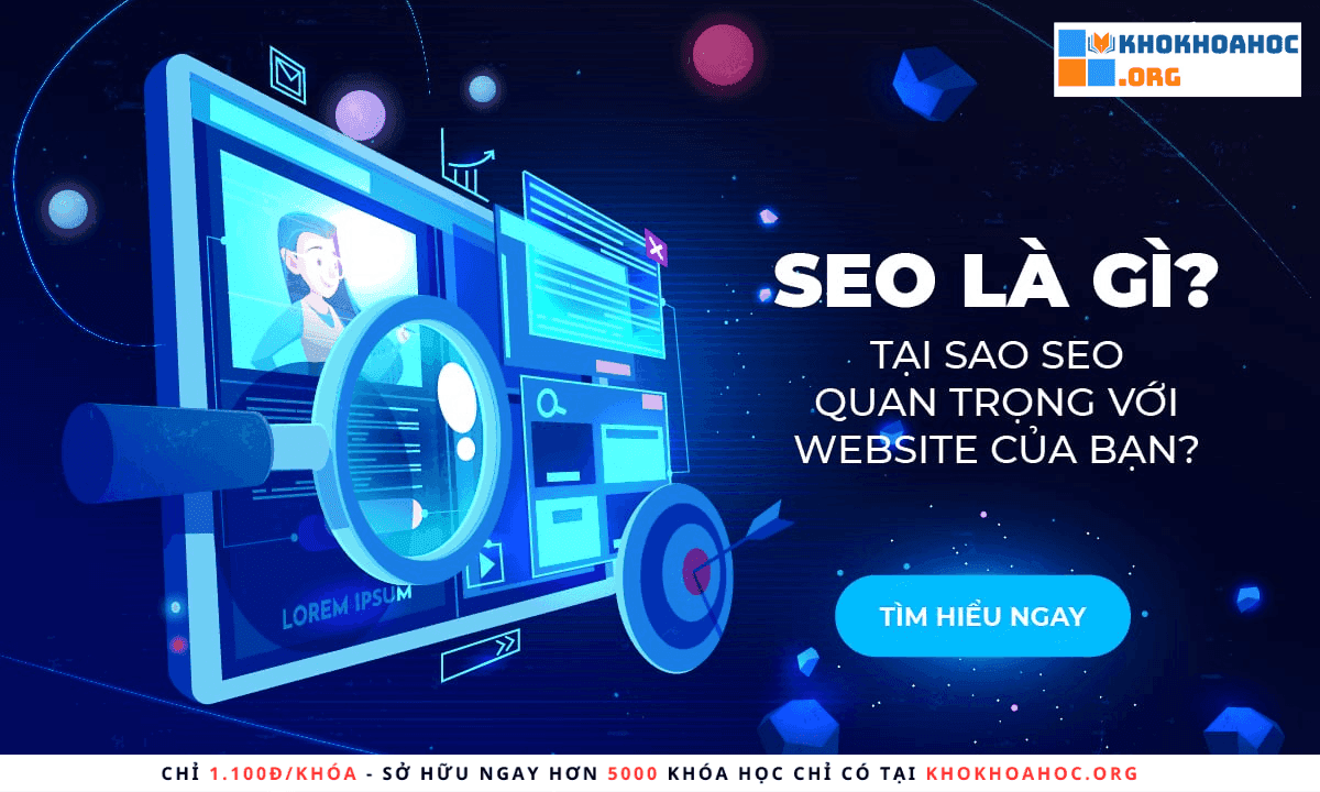 SEO Là Gì? Tầm Quan Trọng Việc Học SEO
