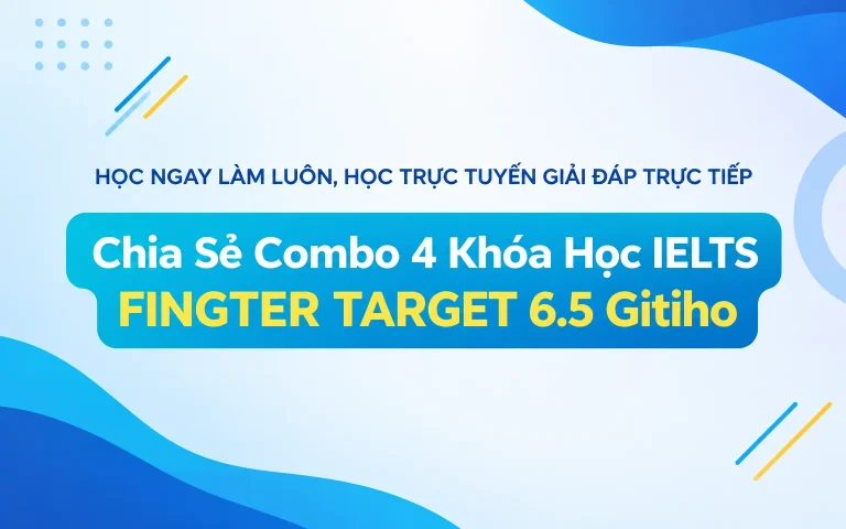 Combo 4 Khóa Học IELTS FINGTER TARGET 6.5 Gitiho