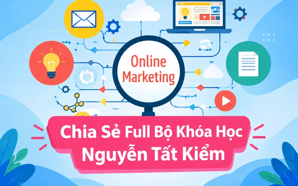 Full Bộ Khóa Học Nguyễn Tất Kiểm