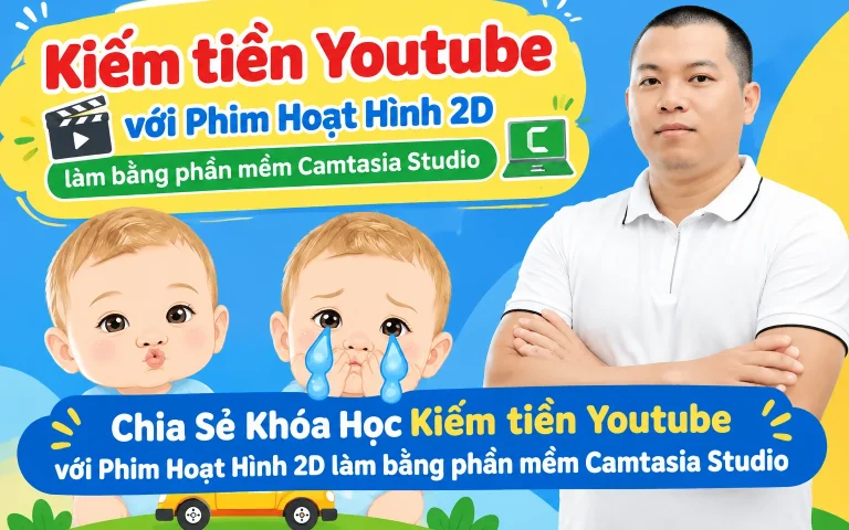 Khóa Học Kiếm tiền Youtube với Phim Hoạt Hình 2D làm bằng phần mềm Camtasia Studio
