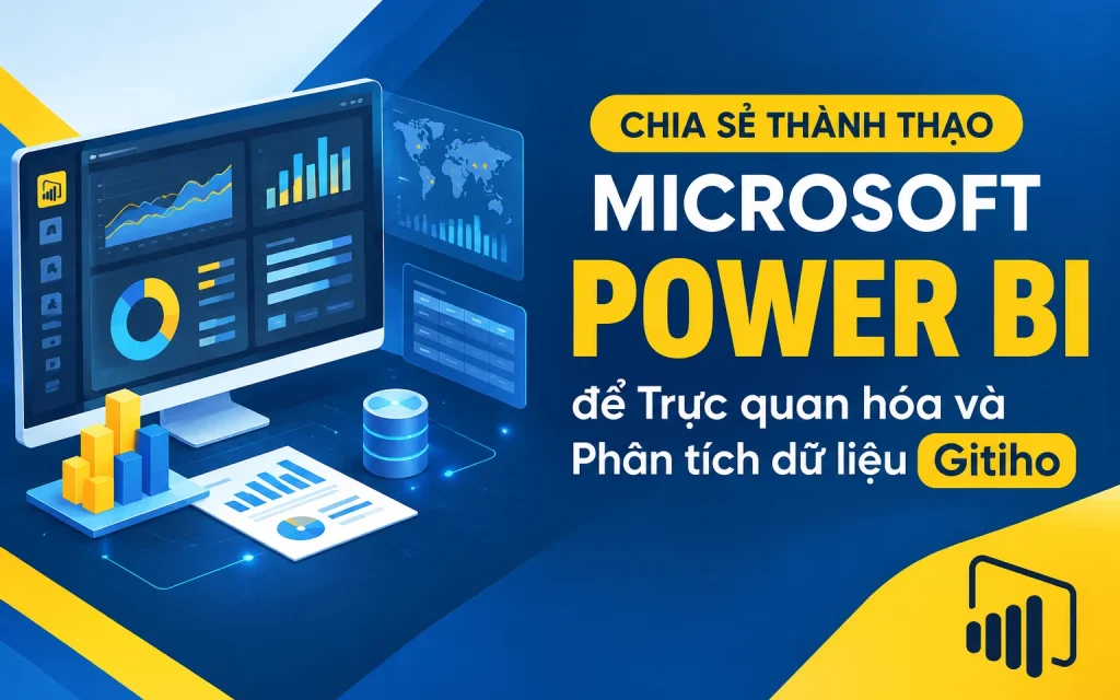 Thành thạo Microsoft PowerBI để Trực quan hóa và Phân tích dữ liệu Gitiho