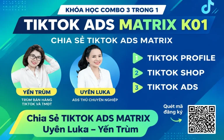 TIKTOK ADS MATRIX Uyên Luka – Yến Trùm