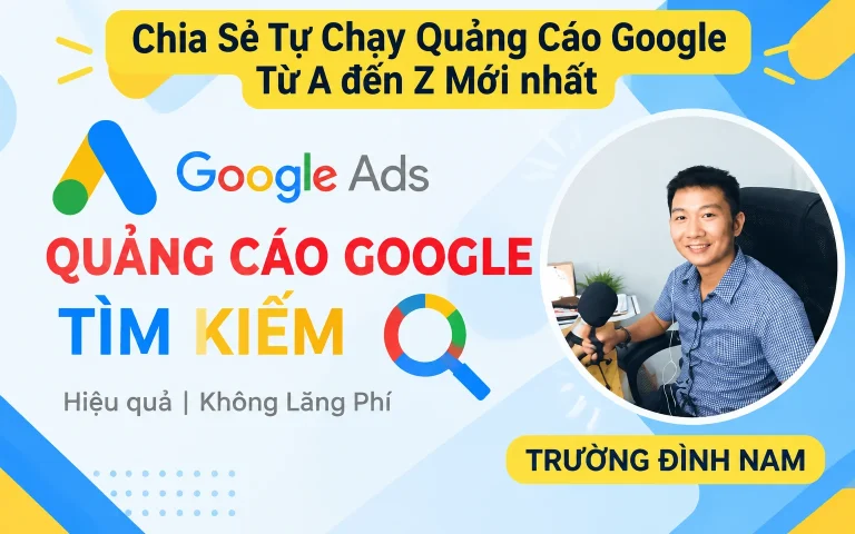Tự Chạy Quảng Cáo Google Từ A đến Z Mới nhất