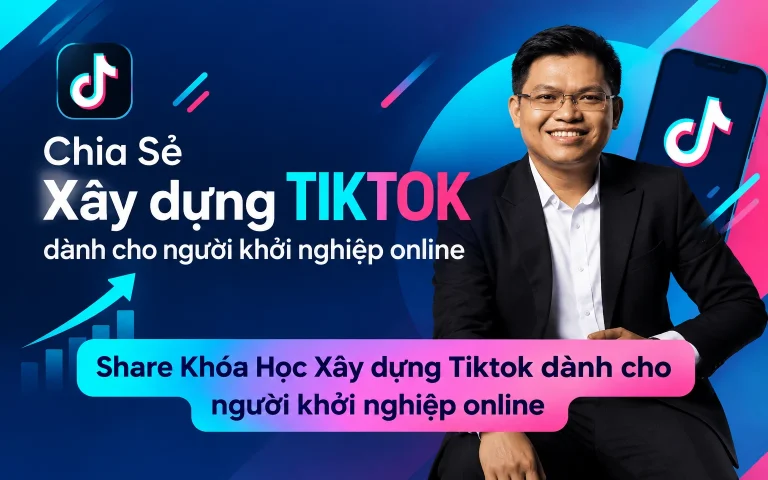 Xây dựng Tiktok dành cho người khởi nghiệp online