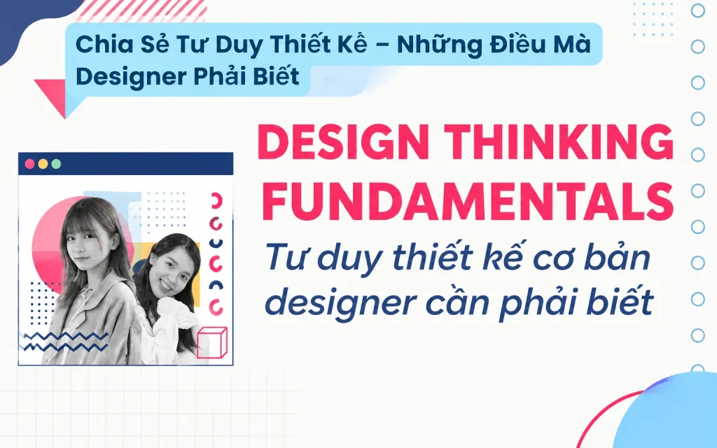 Tư Duy Thiết Kế – Những Điều Mà Designer Phải Biết