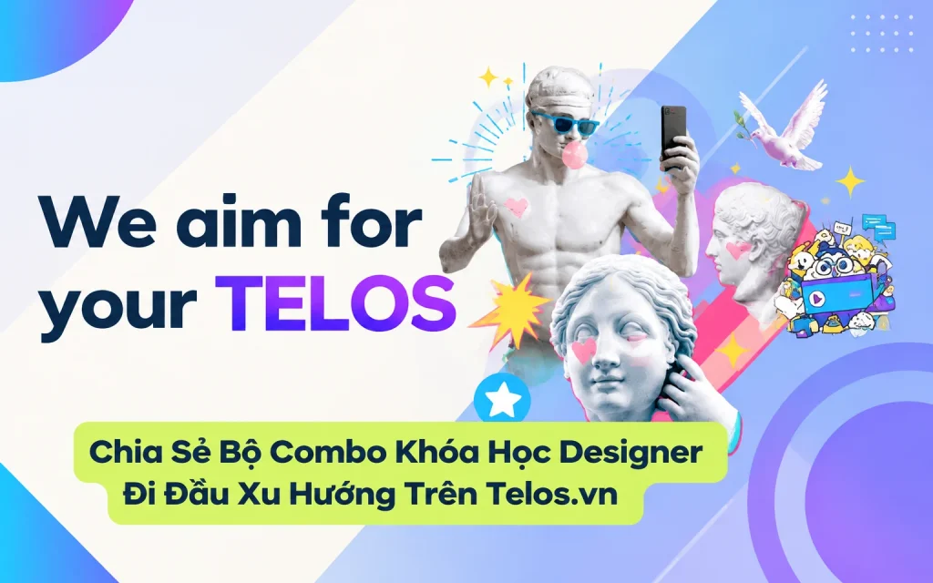 Bộ Combo Khóa Học Designer Đi Đầu Xu Hướng Trên Telos.vn