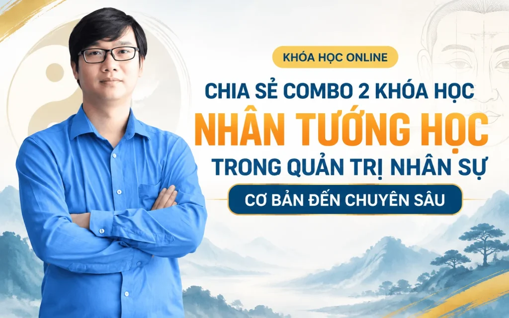 Combo 2 Khóa Học Nhân Tướng Học Trong Quản Trị Nhân Sự Cơ Bản Đến Chuyên Sâu