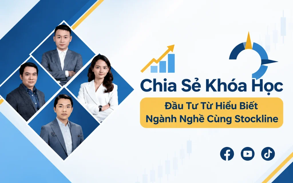 Khóa Học Đầu Tư Từ Hiểu Biết Ngành Nghề Cùng Stockline