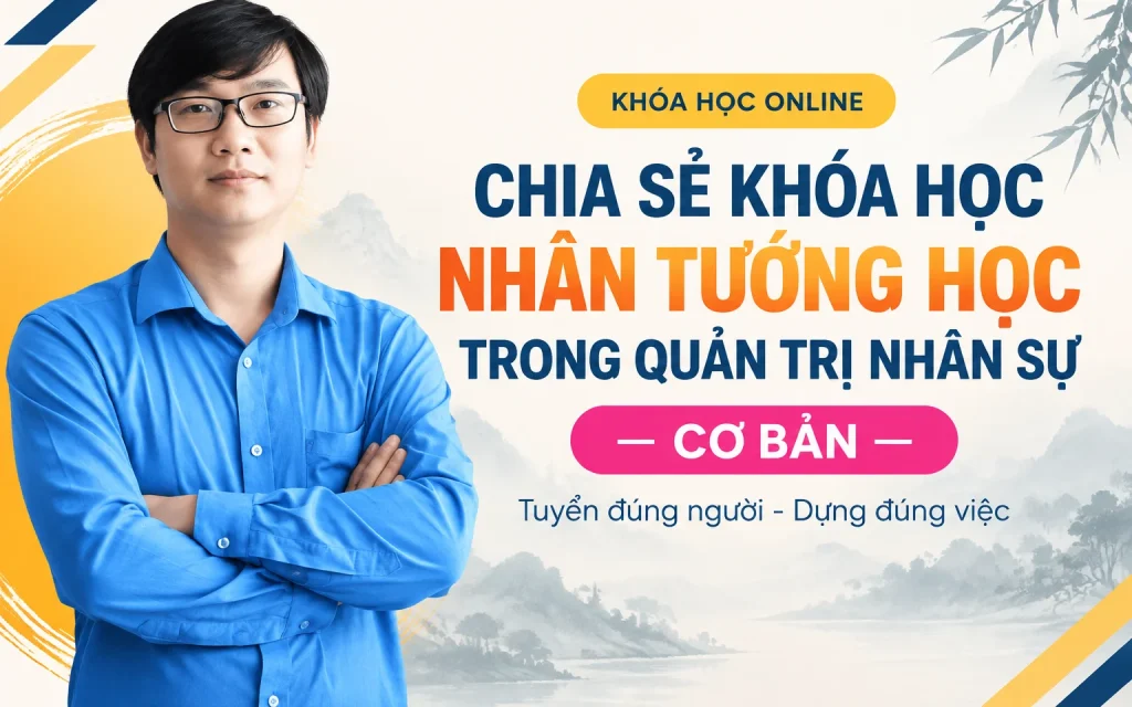 Khóa Học Nhân Tướng Học Trong Quản Trị Nhân Sự – Cơ Bản
