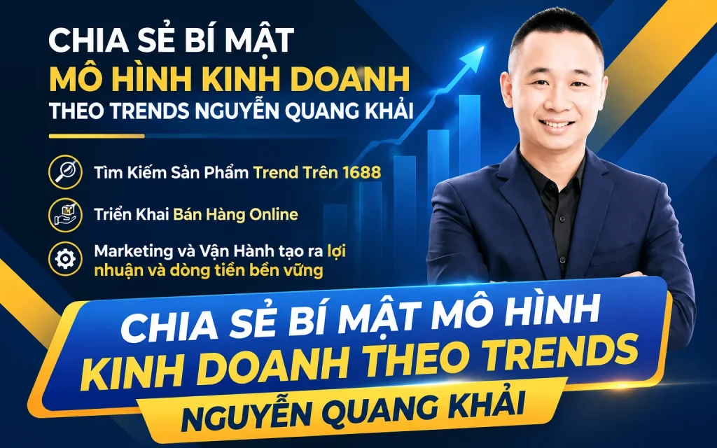 Bí Mật Mô Hình Kinh Doanh Theo Trends Nguyễn Quang Khải