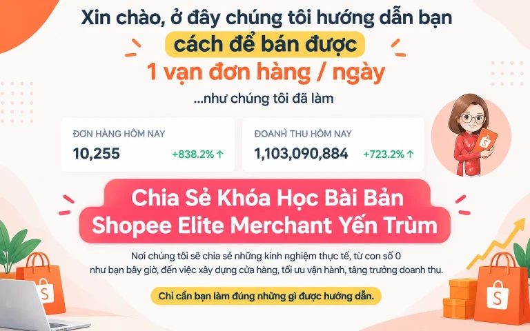 Khóa Học Bài Bản Shopee Elite Merchant Yến Trùm
