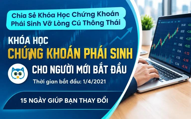 Khóa Học Chứng Khoán Phái Sinh Vỡ Lòng Cú Thông Thái