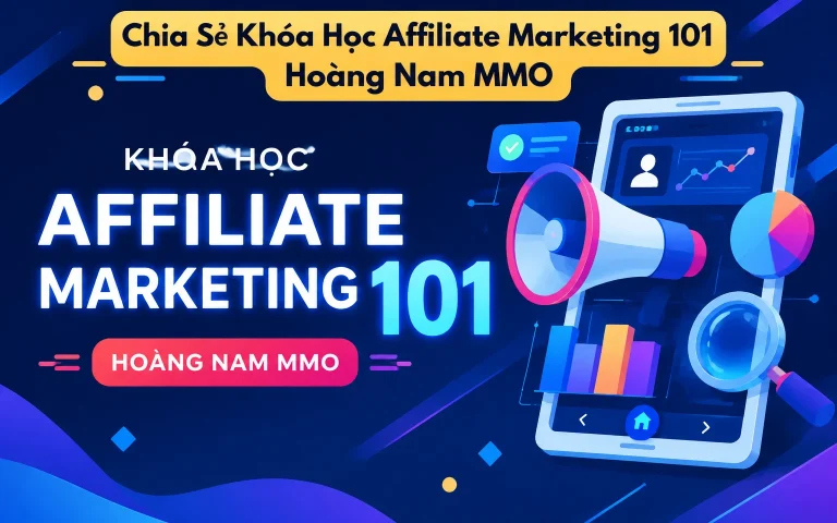 Khóa Học Affiliate Marketing 101 Hoàng Nam MMO