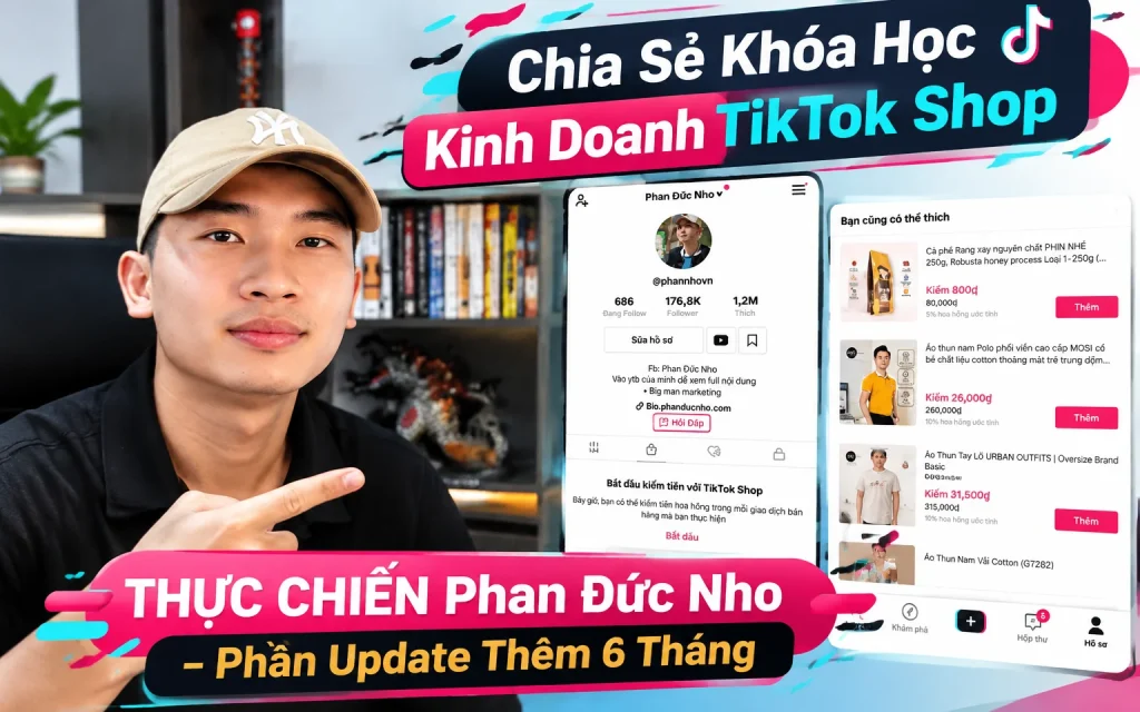 Share Khóa Học Kinh Doanh Tiktok Shop THỰC CHIẾN Phan Đức Nho
