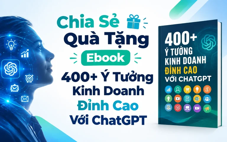 Quà Tặng Ebook 400+ Ý Tưởng Kinh Doanh Đỉnh Cao Với ChatGPT