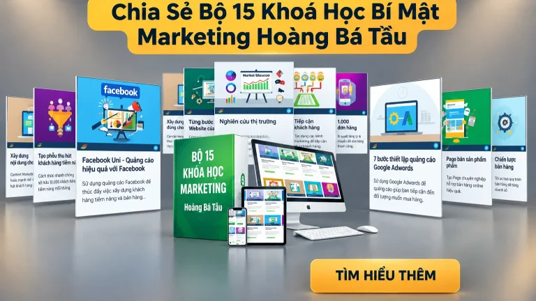 Bộ 15 Khoá Học Bí Mật Marketing Hoàng Bá Tầu