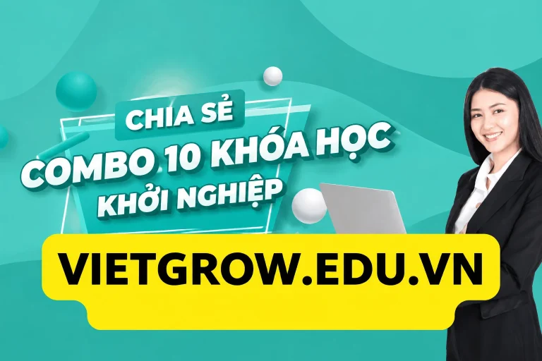 Combo 10 Khóa Học Khởi Nghiệp Vietgrow.edu.vn