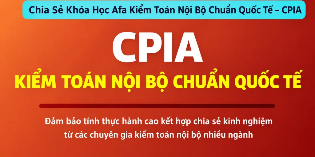 Khóa Học Afa Kiểm Toán Nội Bộ Chuẩn Quốc Tế – CPIA