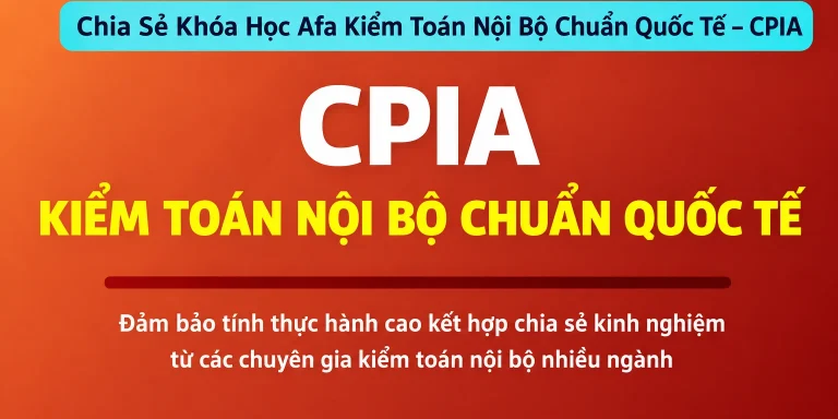 Khóa Học Afa Kiểm Toán Nội Bộ Chuẩn Quốc Tế – CPIA