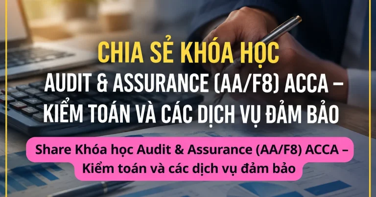 Khóa Học Audit & Assurance (AA/F8) ACCA – Kiểm toán và các dịch vụ đảm bảo