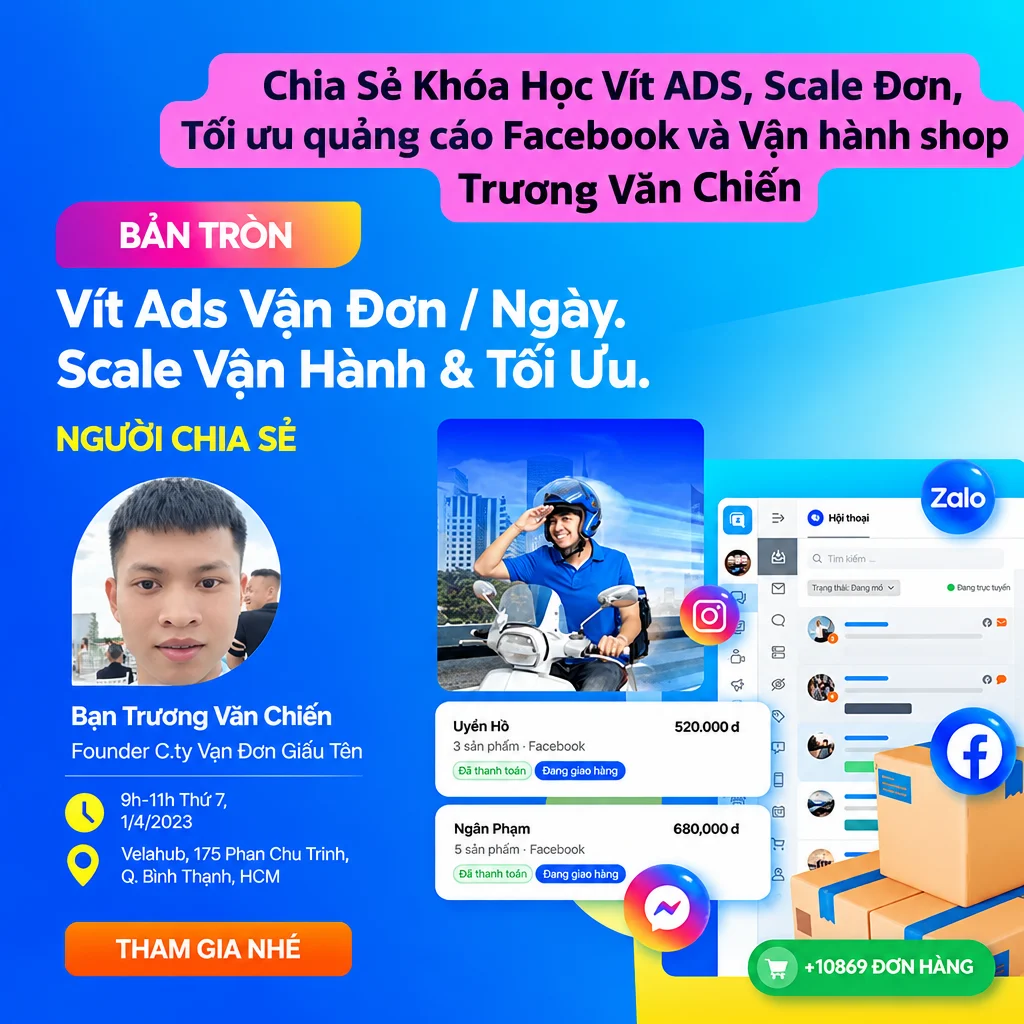 Khóa Học Vít ADS, Scale Đơn, Tối ưu quảng cáo Facebook và Vận hành shop Trương Văn Chiến