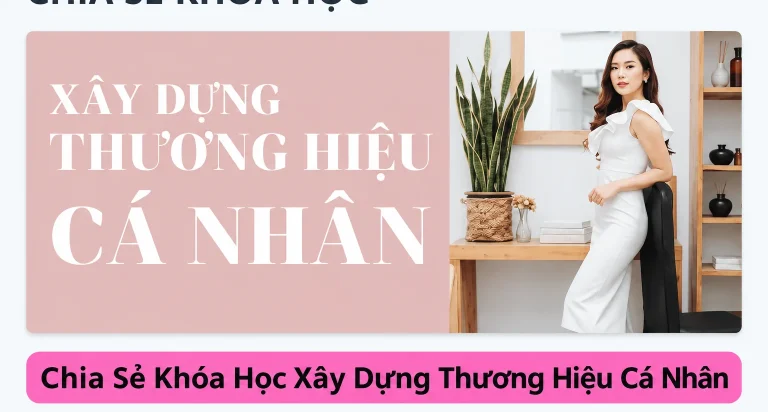Khóa Học Xây Dựng Thương Hiệu Cá Nhân