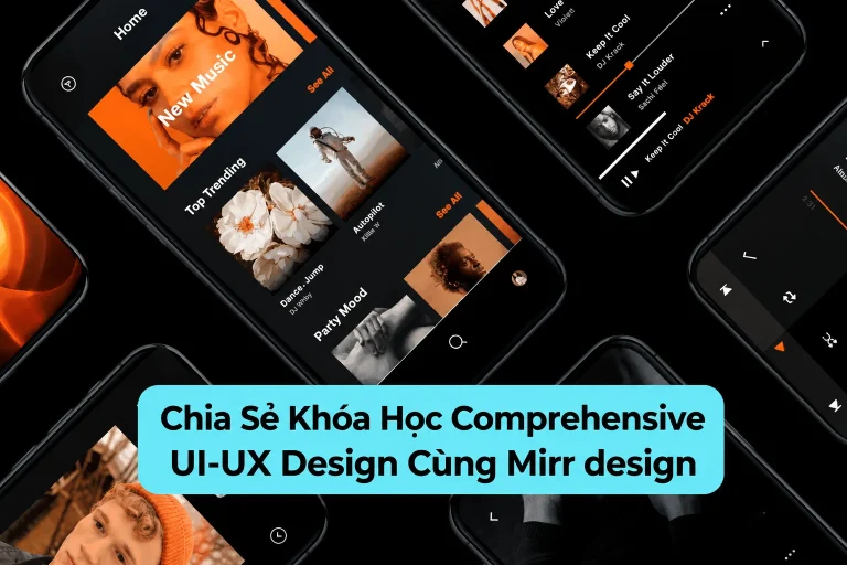 Khóa Học Comprehensive UI-UX Design Cùng Mirr design