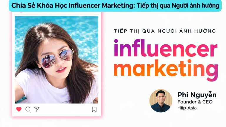 Khóa Học Influencer Marketing: Tiếp thị qua Người ảnh hưởng