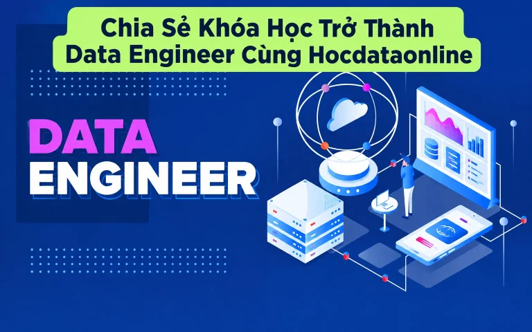 Khóa Học Trở Thành Data Engineer Cùng Hocdataonline