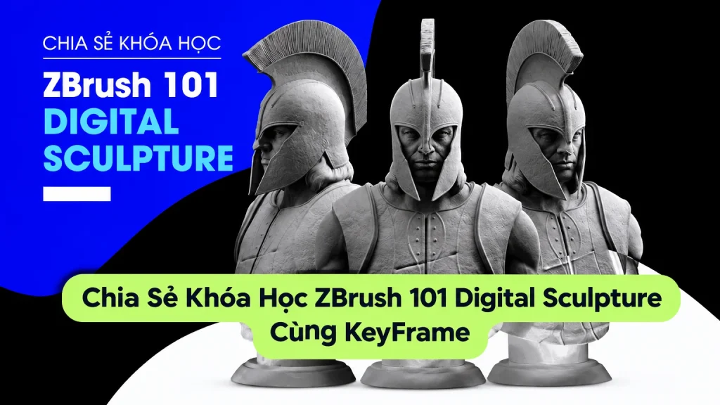 Khóa Học Khóa Học ZBrush 101 Digital Sculpture Cùng KeyFrame