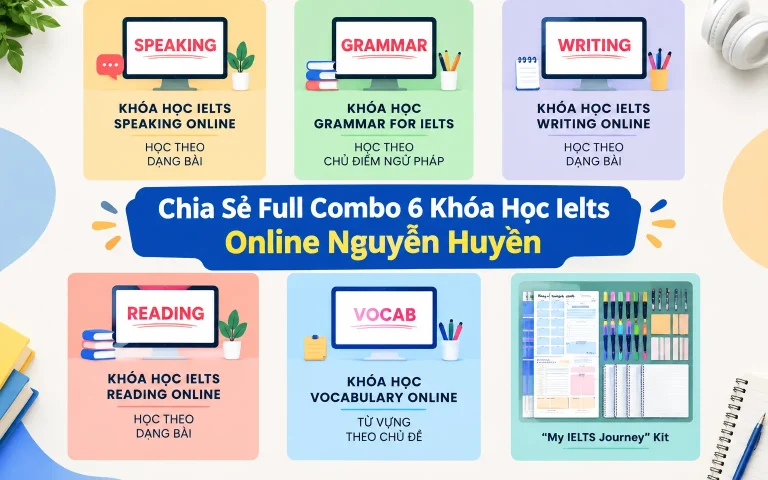 Full Combo 6 Khóa Học Ielts Online Nguyễn Huyền