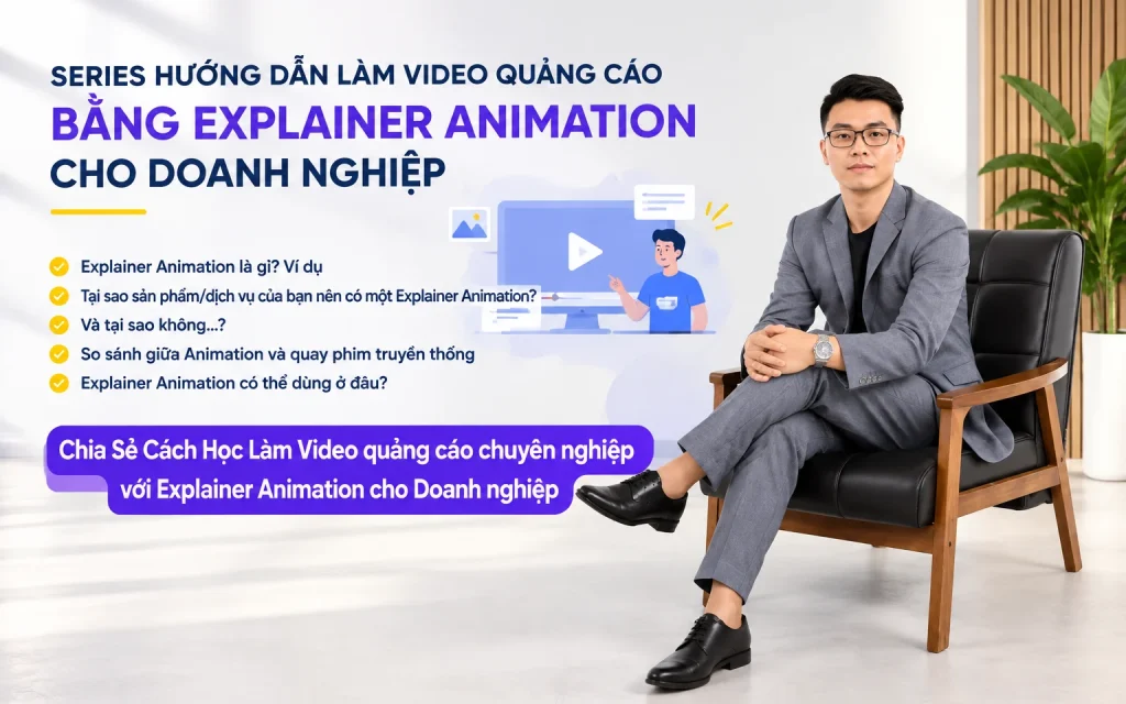Học Làm Video quảng cáo chuyên nghiệp với Explainer Animation cho Doanh nghiệp